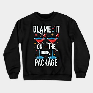 Blame It On The Drink Package Crewneck Sweatshirt